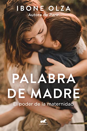 Palabra de madre: El poder de la maternidad (Spanish Edition)